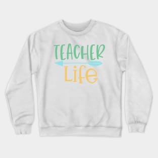 Teacher Life Unique Design For Teacher Gift Theme Evergreen Crewneck Sweatshirt